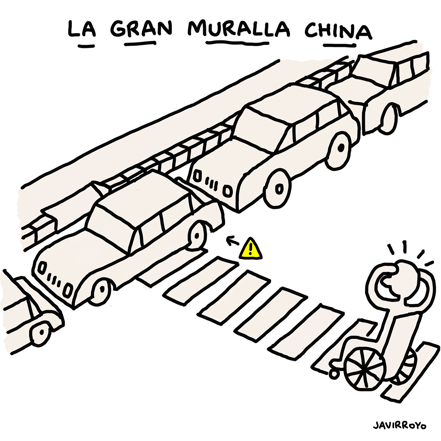 Viñeta de Javier Royo titulada 'La gran Muralla China' en la que una persona en silla de ruedas intenta cruzar un paso de peatones con un coche mal aparcado que le impide el paso.